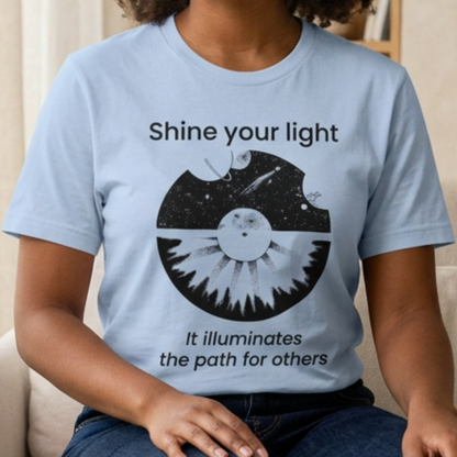 Shine Your Light Unisex Statement T-Shirt